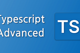 TypeScript Advanced Concepts