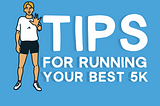 Tips for Running your Best 5k!