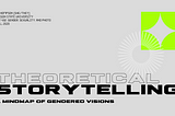 Theoretical Storytelling: A Mindmap of Gendered Visions