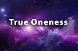 Oneness And the True Meaning of Judgement Day