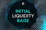 Initial Liquidity Raise for FEE Launch