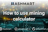 How to use the mining calculator correctly