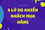 Ba lý do để thuyết phục khách mua hàng