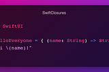 Closures in Swift, SwiftUI