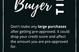 Buyer tip #1: Don’t make any large purchases after getting pre-approved
