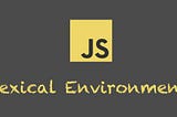 Lexical Environment in JavaScript