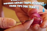 4 Tips Rahasia Mengupas Bawang Merah