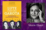LUTE COMO UMA GAROTA: Shirin Ebadi