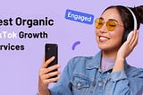 Best Organic TikTok Growth Services