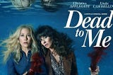 Netflix Original Series ‘Dead to Me’ Review