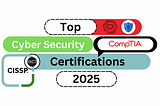 Top Cyber Security Certifications to Earn