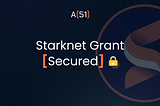 Big News: A51 Finance Secures Grant from Starknet Foundation