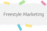Freestyle Marketing: the power to inspire and build relationships