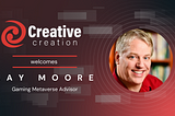 Creative Creation Welcomes ‘Jay Moore’ as Gaming Metaverse Advisor