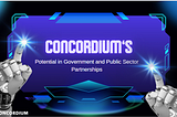 Concordium’s Potential in Government and Public Sector Partnerships (My Thoughts)