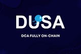 Dusa Protocol: A Pioneering Step Towards On-Chain DCA in Decentralized Finance