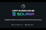 LUFFY IS NOW LIVE ON SOLANA