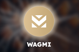 The Introduction of WAGMI Token and its role