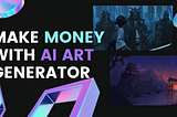 Make Money With AI Art Generator