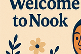Welcome To Nook