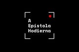 A Epístola Hodierna #00