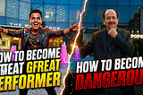 How to become more Dangerous in life?