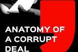 Anatomy of a Corrupt Deal