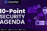 Coinxpad’s New Launchpad 10-point Security Agenda