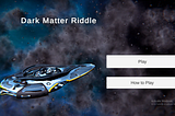 Dark matter fuel riddle game (A unity game dev log)