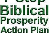 7 Step Biblical Prosperity Action Plan