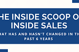 A lot of strategies have come and gone in the world of inside sales.