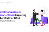 Crafting Customer Connections: Exploring the World of CRM
