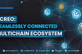 Beyond Trend Or Hype: The $CREO Ecosystem Today