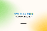 4 Ways To Improve Your SEO On Xiaohongshu