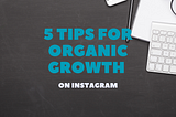 5 Organic Strategies for Instagram Growth (2020)