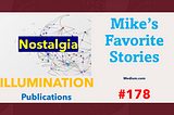Mike’s Favorite Stories on ILLUMINATION Publications — #178