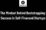 The Mindset Behind Bootstrapping: Success in Self-Financed Startups