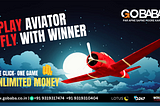 Play aviator games and earn real money at GoBaba.