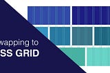 Swapping to CSS Grid