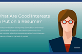 Advice from Resume Experts on What to Put on a Resume