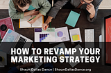 Shaun Dallas Dance on How to Revamp Your Marketing Strategy | Washington DC