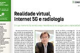 REALIDADE VIRTUAL, INTERNET 5G E RADIOLOGIA