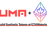 Build with Synthetic Asset Tokens at ETHWaterloo