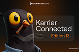 Karrier Connected #13 — KNS 2.0 & Mobile App Sneak Peek