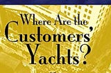 “Where Are The Customers’ Yachts?” Book Summary