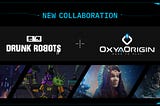 Drunk Robots x Oxya Origin collaboration