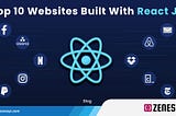 10 Most Popular Websites Built Using ReactJS Library