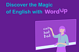 Discover the Magic of English with WordUp!