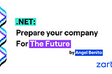 .NET: Prepare your company for the future