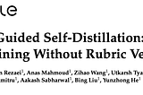 Papers Explained 581: Rubric Guided Self Distillation